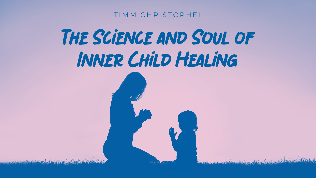 The Science and Soul of Inner Child Healing